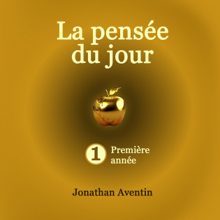 La pensée du jour. 1ère année.