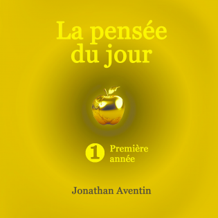 La pensée du jour. 1ère année.