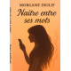 Naître entre ses mots