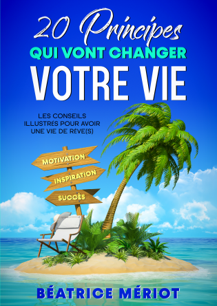 20 principes qui vont changer votre vi