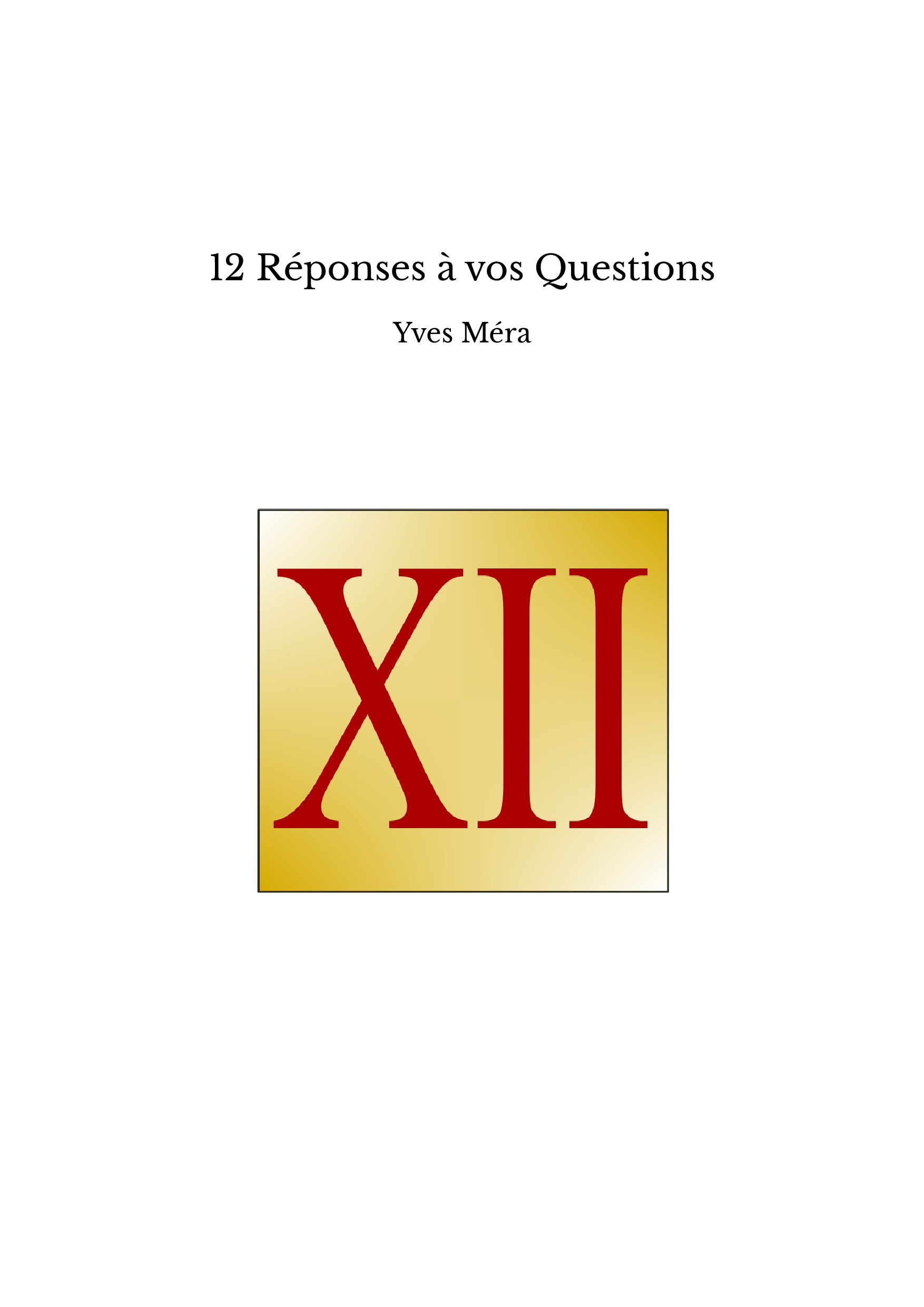 12 Réponses à vos Questions