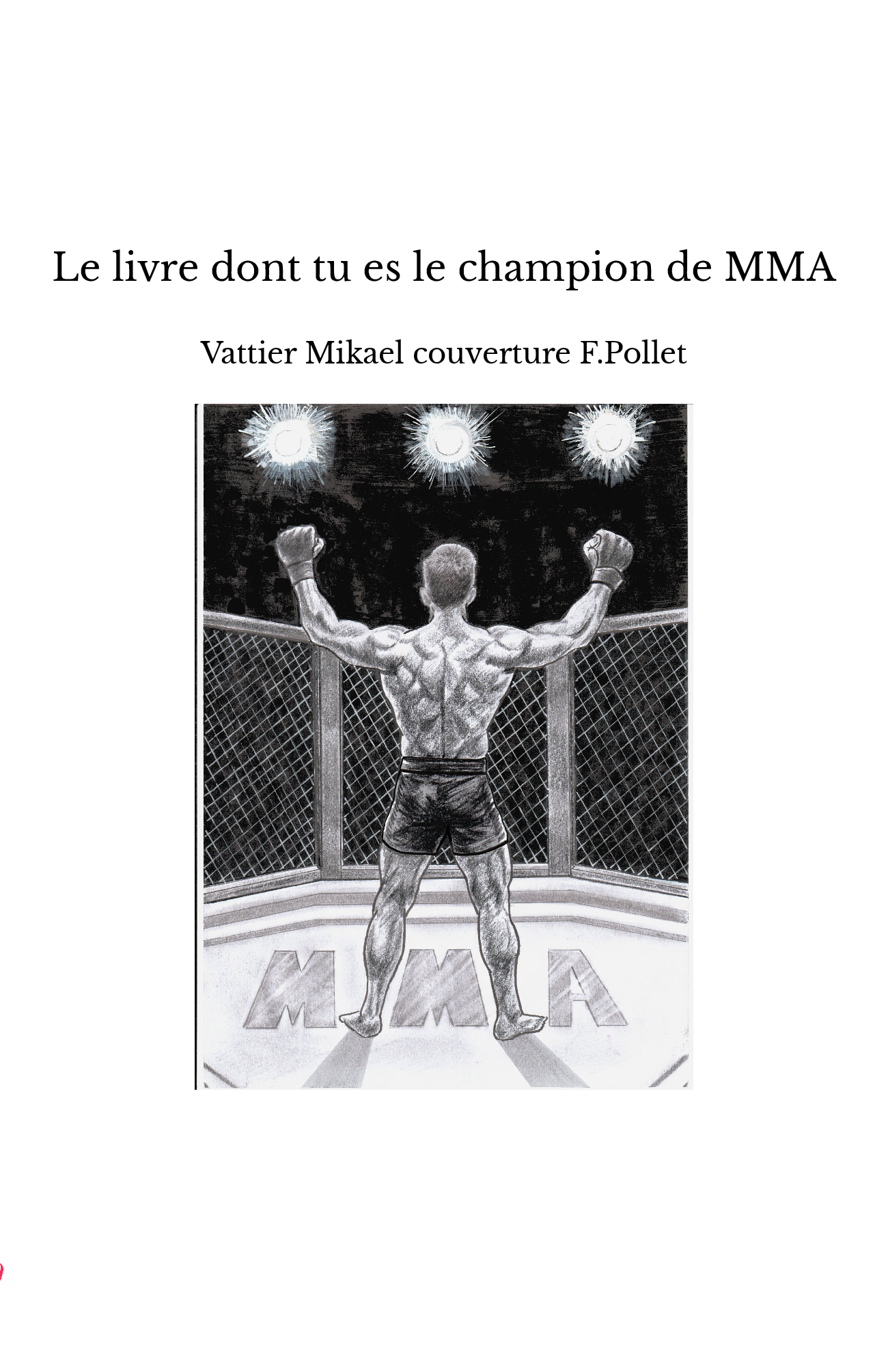 Le livre dont tu es le champion de MMA