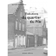 Evolutions du quartier du Pile