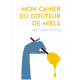 Mon cahier du goûteur de miels