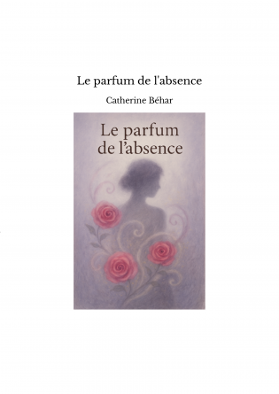 Le parfum de l'absence
