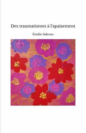 Des traumatismes à l'apaisement