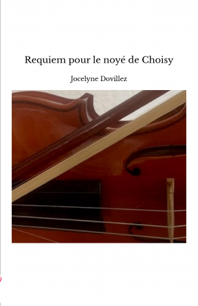 Requiem pour le noyé de Choisy