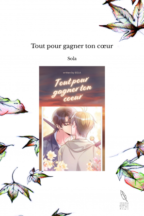 Tout pour gagner ton cœur