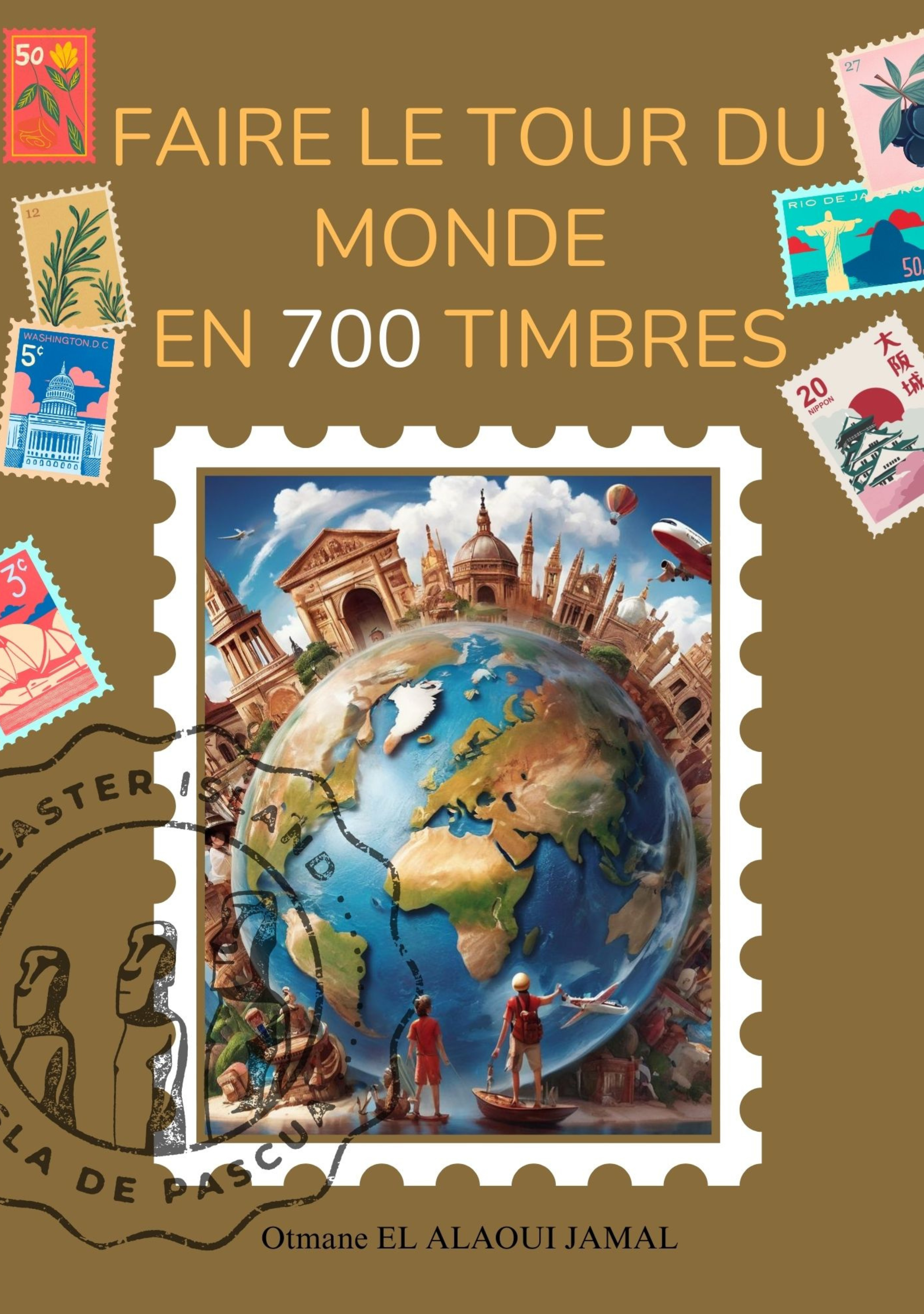 FAIRE LE TOUR DU MONDE EN 700 TIMBRES