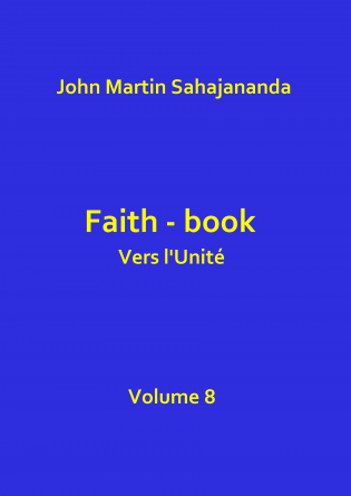 Faith-book Vers l'Unité Volume 8