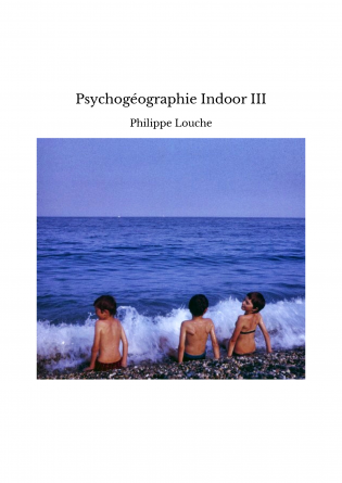 Psychogéographie Indoor III