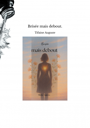 Brisée mais debout.