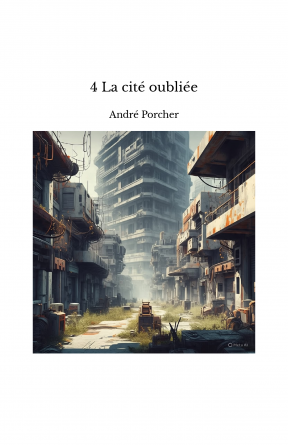 4 La cité oubliée
