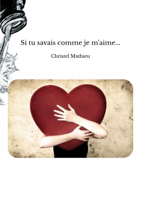 Si tu savais comme je m'aime...