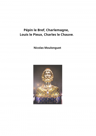 Pépin, Charlemagne, Louis, Charles