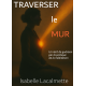 Traverser le mur
