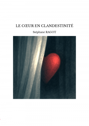 LE CŒUR EN CLANDESTINITÉ