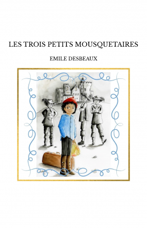LES TROIS PETITS MOUSQUETAIRES