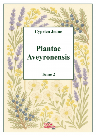 Plantae Aveyronensis - Tome 2