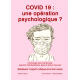 Covid 19 : une opération psychologique
