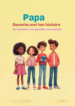 Papa Raconte-moi ton histoire