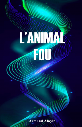 L'ANIMAL FOU
