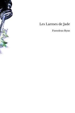 Les Larmes de Jade