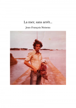 La mer, sans arrêt...