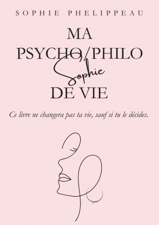 Ma Psycho/Philo Sophie de Vie