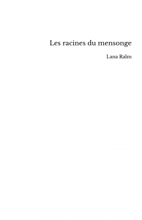 Les racines du mensonge