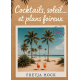Cocktails, soleil et plans foireux.