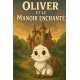 oliver et le manoir enchanté