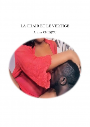 LA CHAIR ET LE VERTIGE