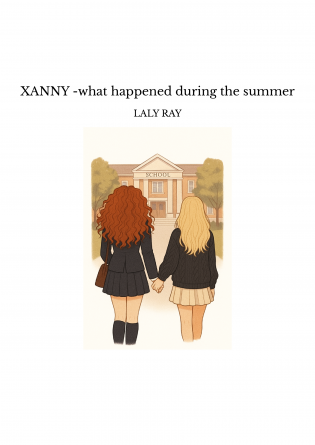 XANNY -what happened during the summer