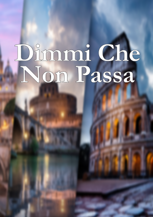 Dimmi Che Non Passa