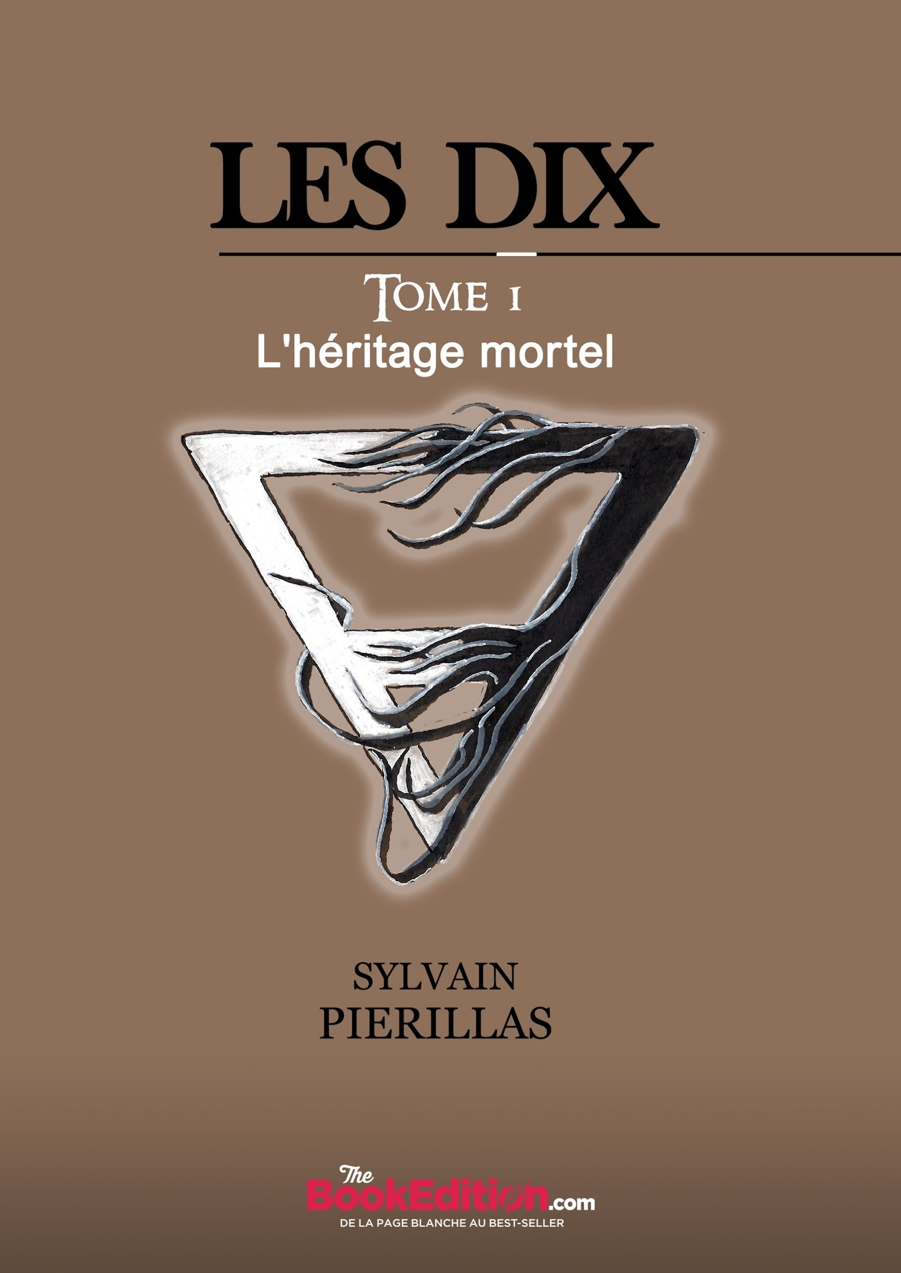 LES DIX - Tome I - L'héritage mortel
