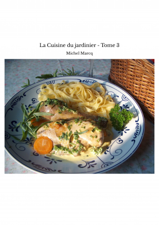 La Cuisine du jardinier - Tome 3