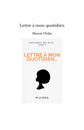 Lettre à mon quotidien