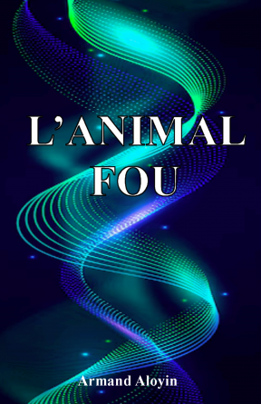 L'ANIMAL FOU