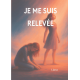 Je me suis relevée