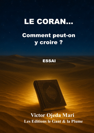 Le Coran Comment peut-on y croire ?