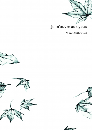 Je m'ouvre aux yeux