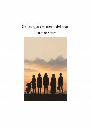 Celles qui tiennent debout 