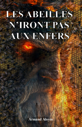 LES ABEILLES N'IRONT PAS AUX ENFERS
