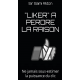 "LIKER" A PERDRE LA RAISON