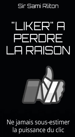 "LIKER" A PERDRE LA RAISON