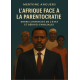 L'AFRIQUE FACE A LA PARENTOCRATIE