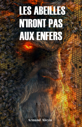 LES ABEILLES N'IRONT PAS AUX ENFERS