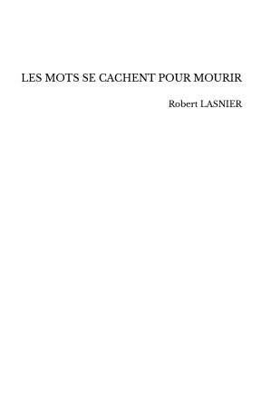 LES MOTS SE CACHENT POUR MOURIR