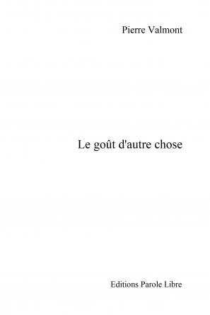 Le goût d'autre chose